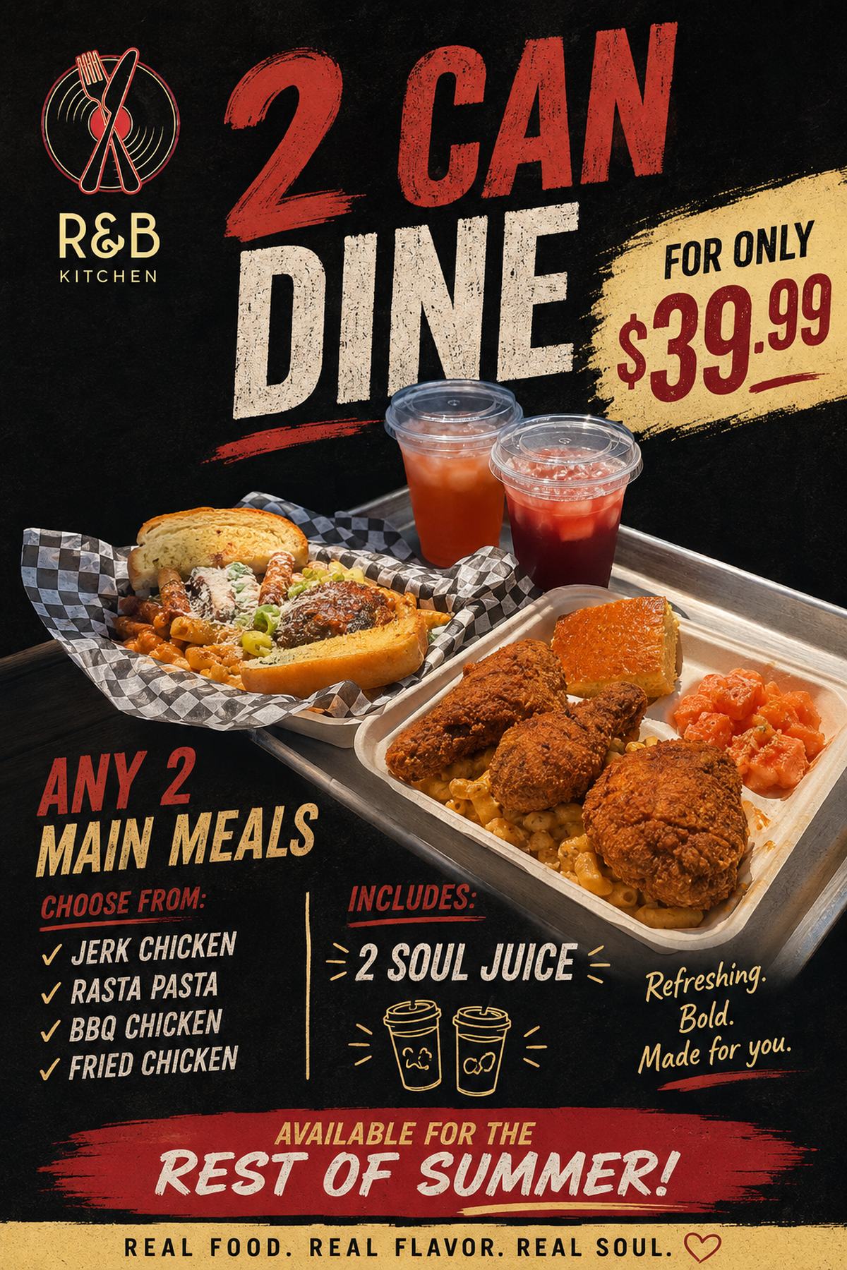R&B Kitchen 2 Can Dine promotion: any 2 main meals — jerk chicken, rasta pasta, BBQ chicken or fried chicken — plus 2 Soul Juices for $39.99